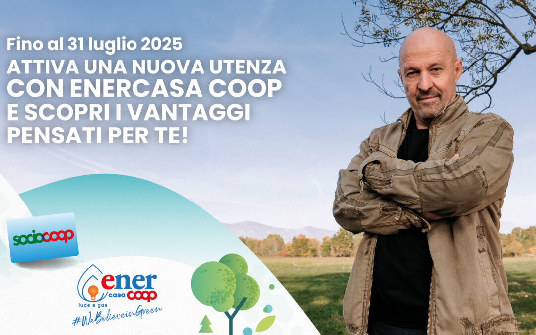 Risparmia sulla prima bolletta con EnerCasa Coop