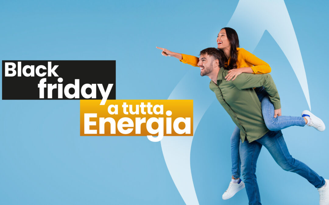 Black Friday Nova Aeg: porta un amico e risparmia in bolletta!